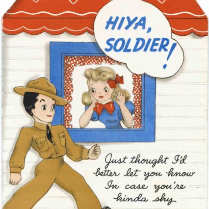 1942 Valentine's Day Card says Hiya soldier! Just thought i'd better let you know in case you're kinda shy