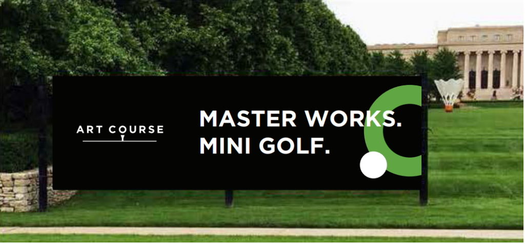 Sign for the mini golf course on front lawn of Nelson-Atkins Museum of Art. Sign says "Art Course. Master Works. Mini Golf."